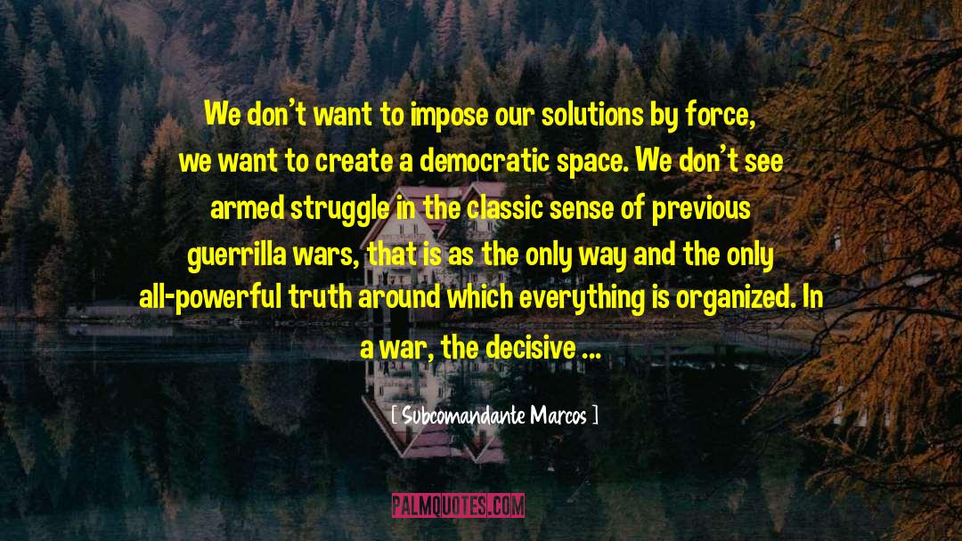 Guerrilla quotes by Subcomandante Marcos
