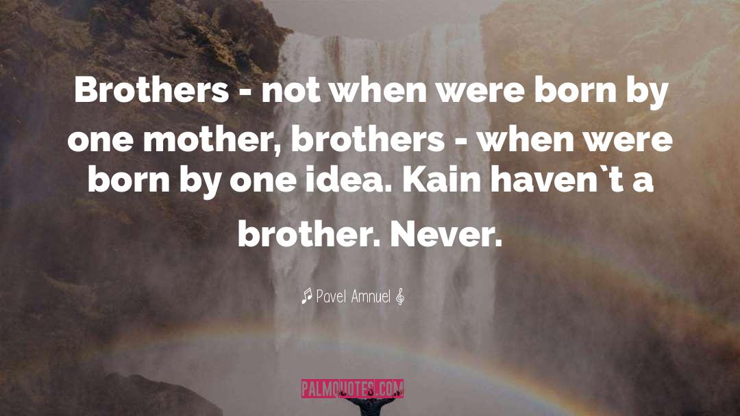 Guertin Brothers quotes by Pavel Amnuel