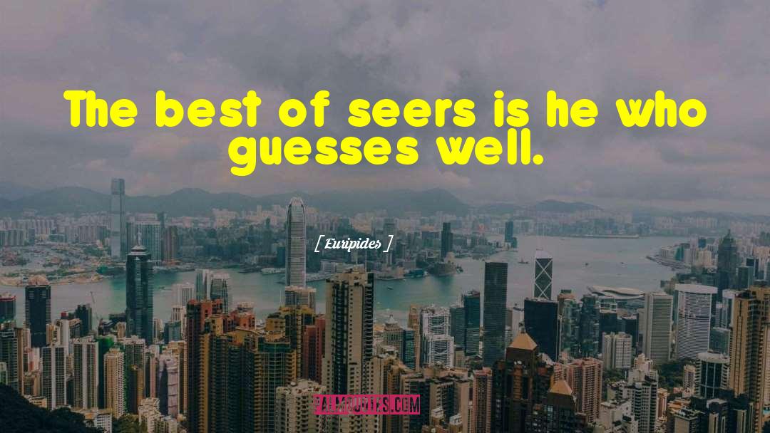 Guesses quotes by Euripides