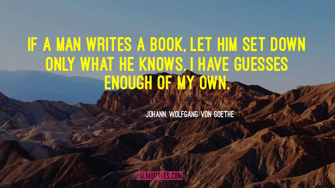 Guesses quotes by Johann Wolfgang Von Goethe