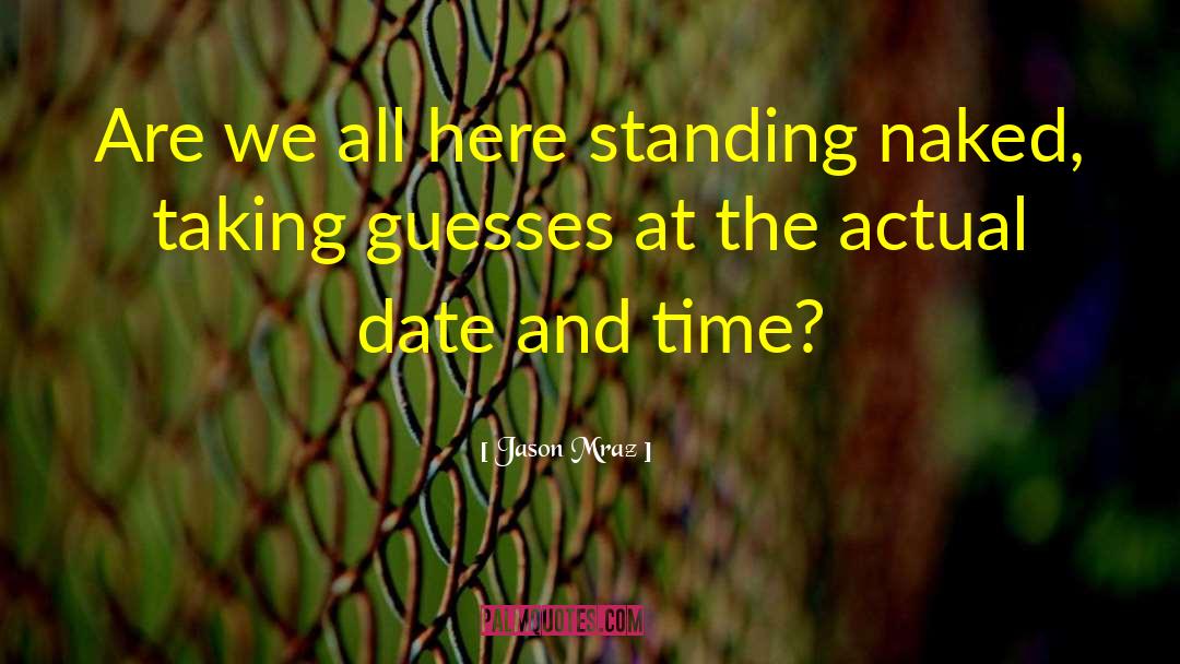Guesses quotes by Jason Mraz