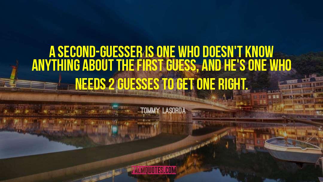 Guesses quotes by Tommy Lasorda