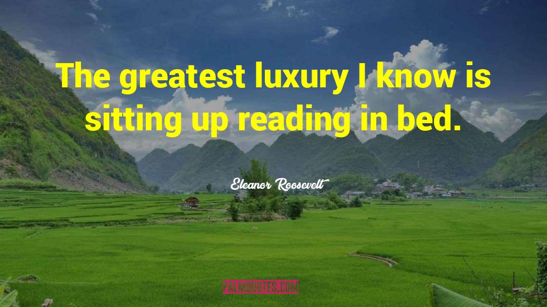 Guest Post Luxury Reading quotes by Eleanor Roosevelt