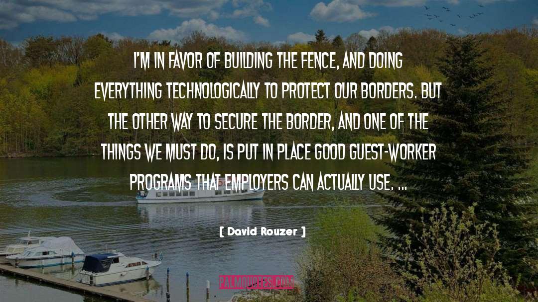 Guest Worker Visas quotes by David Rouzer