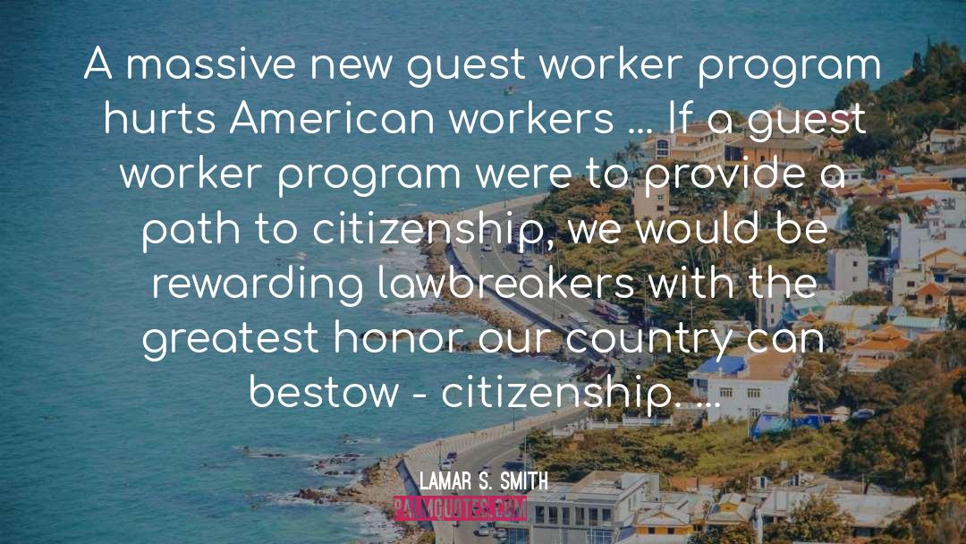 Guest Worker Visas quotes by Lamar S. Smith