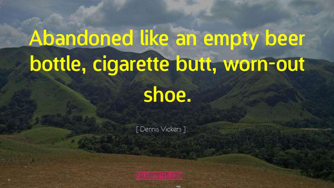 Guevaras Shoe quotes by Dennis Vickers