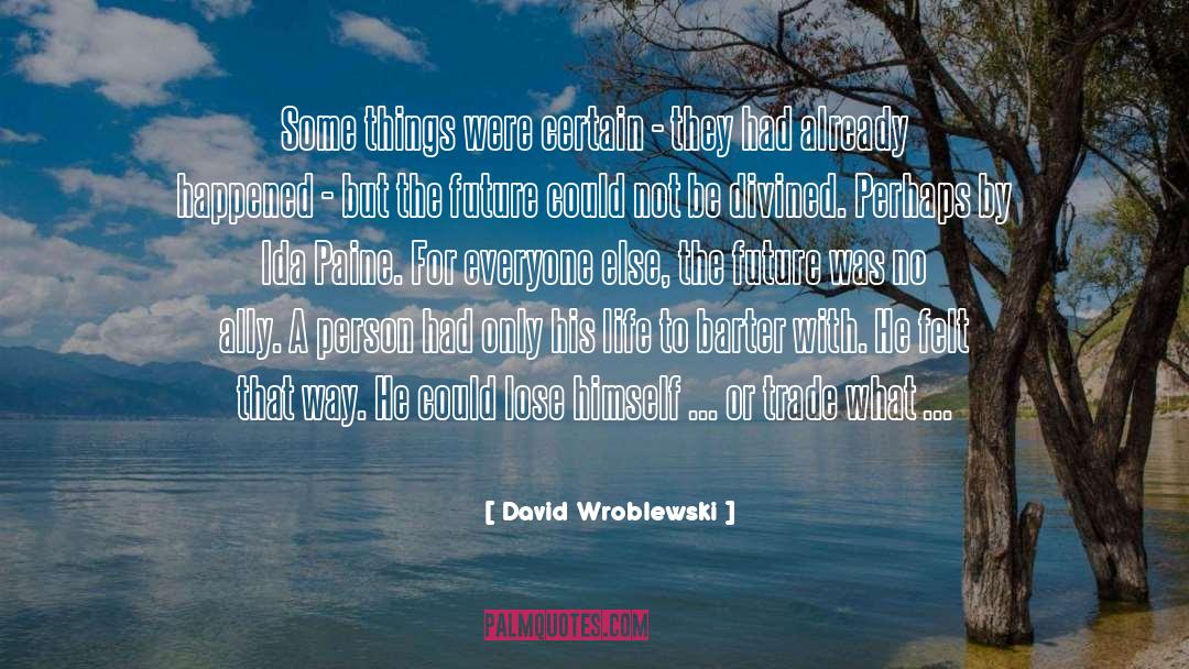 Guidance For Life quotes by David Wroblewski