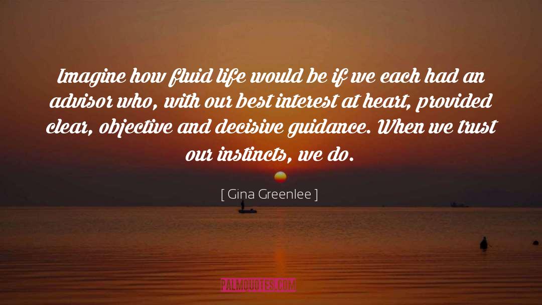 Guidance For Life quotes by Gina Greenlee