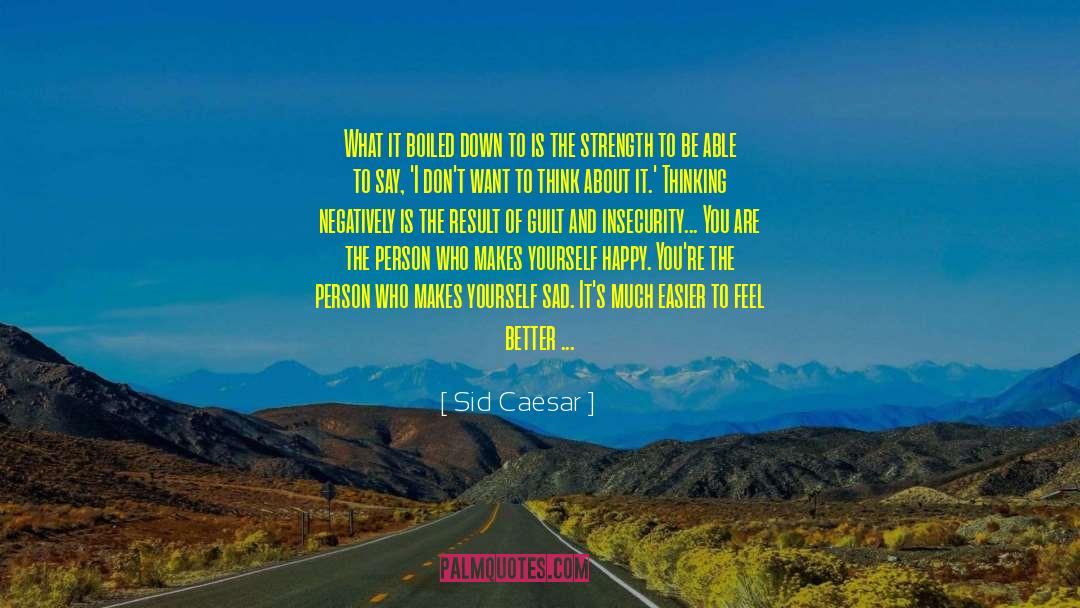 Guidance In Life quotes by Sid Caesar