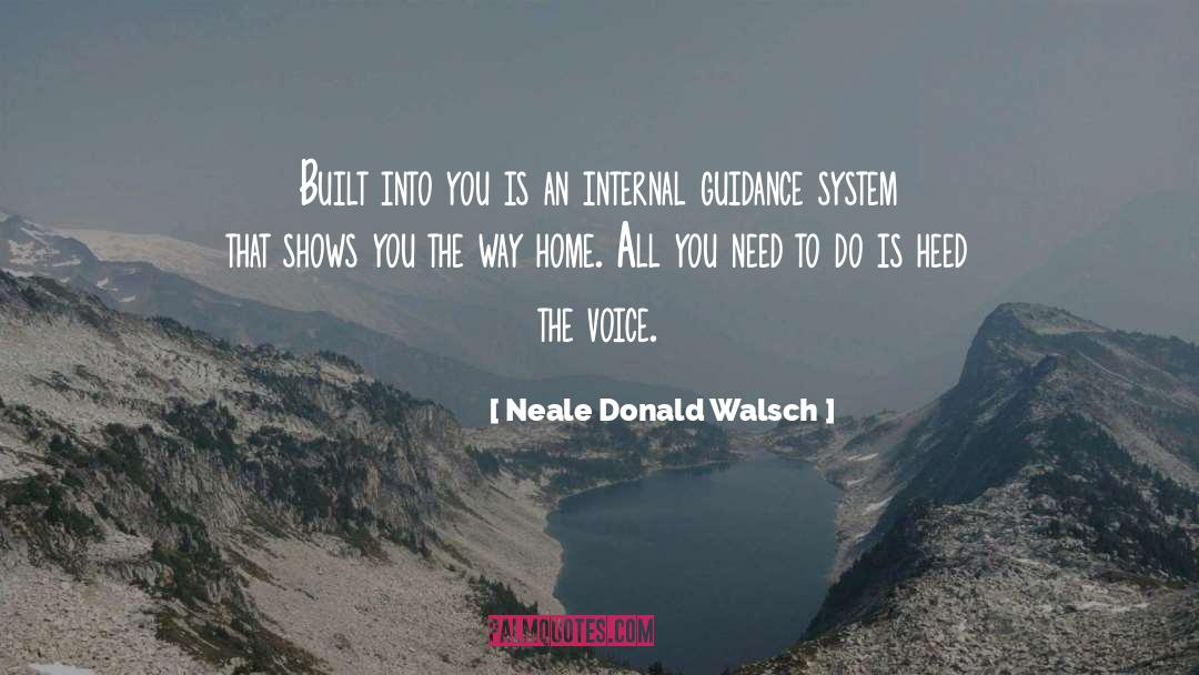 Guidance System quotes by Neale Donald Walsch