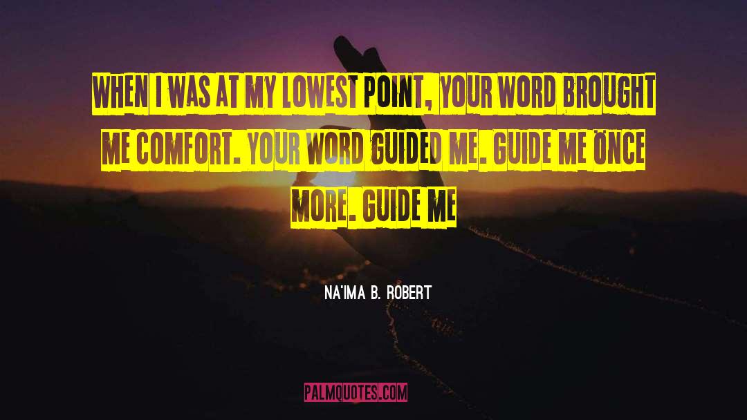 Guide Me quotes by Na'ima B. Robert