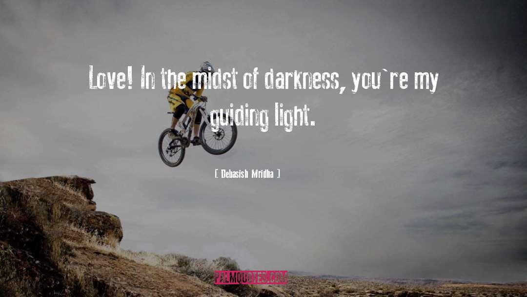 Guiding Light quotes by Debasish Mridha