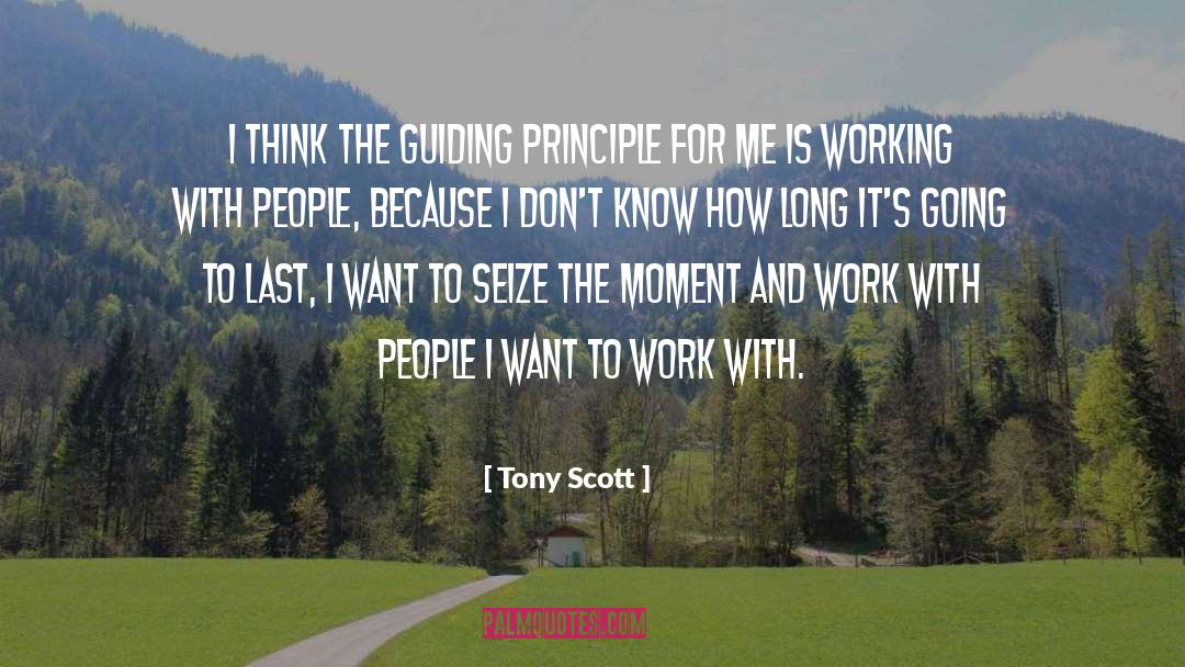 Guiding Principles quotes by Tony Scott