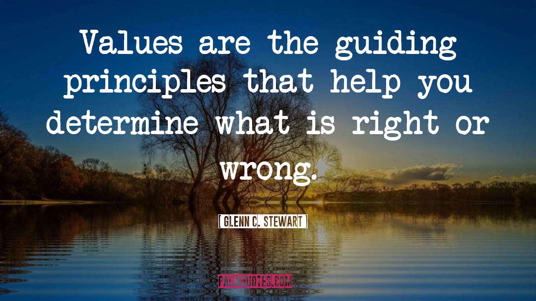 Guiding Principles quotes by Glenn C. Stewart