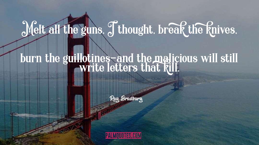 Guillotine quotes by Ray Bradbury