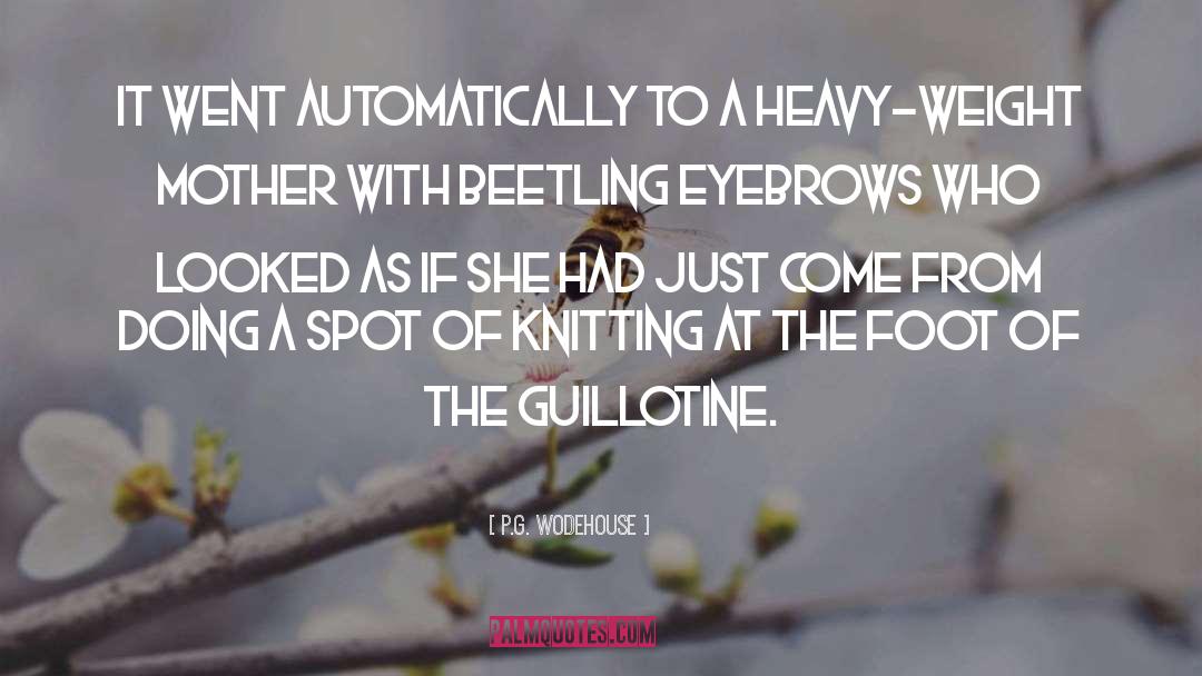 Guillotine quotes by P.G. Wodehouse