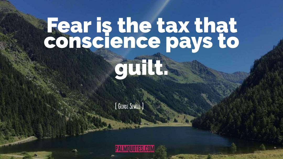 Guilt Conscience quotes by George Sewell