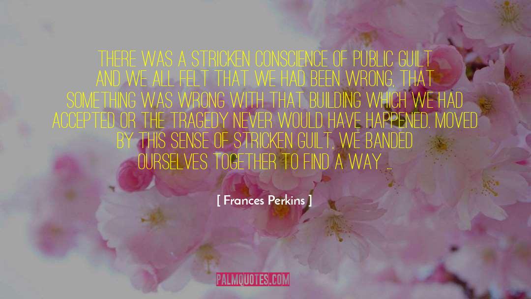 Guilt Conscience quotes by Frances Perkins