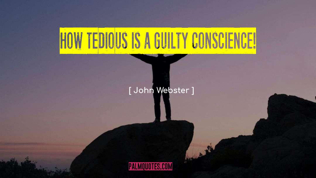 Guilt Conscience quotes by John Webster