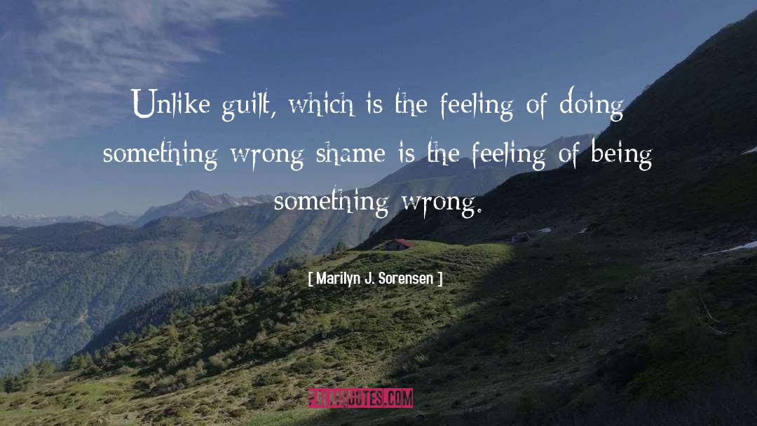 Guilt quotes by Marilyn J. Sorensen