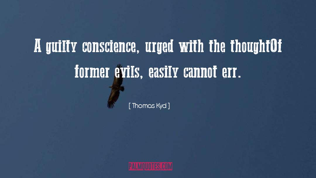 Guilty Conscience quotes by Thomas Kyd