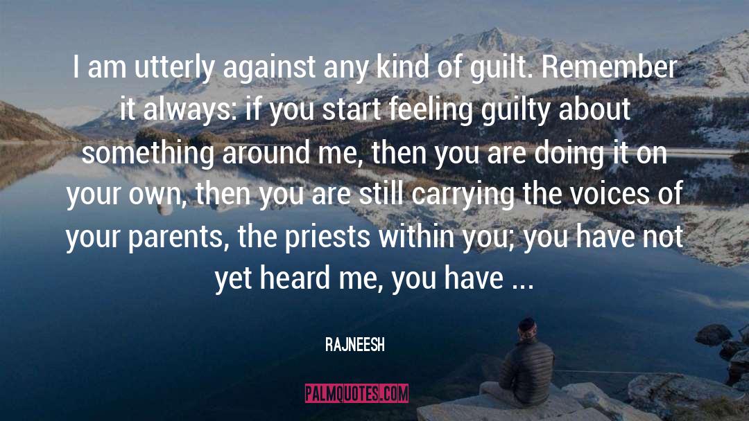 Guilty Feeling quotes by Rajneesh