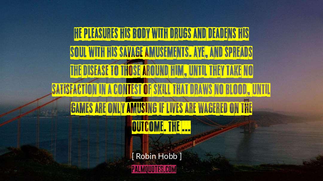 Guilty Pleasures quotes by Robin Hobb