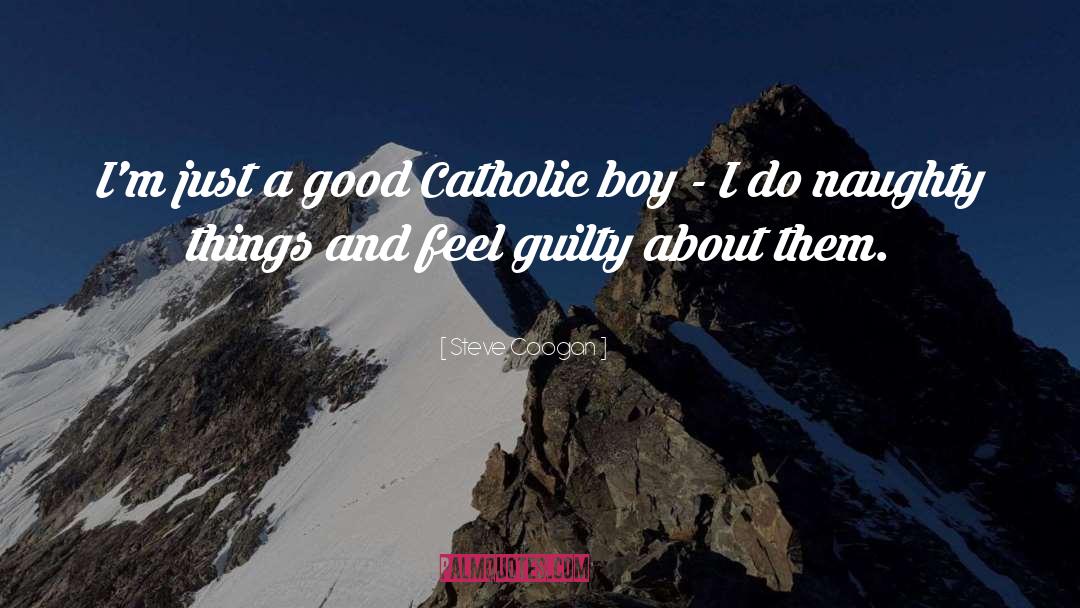 Guilty quotes by Steve Coogan