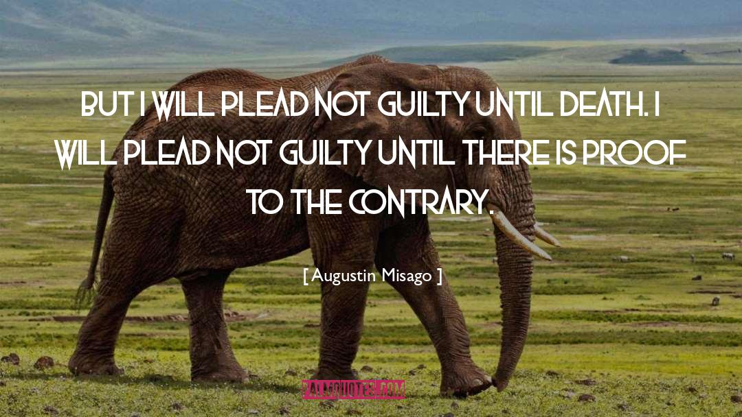 Guilty Until Proven Innocent quotes by Augustin Misago