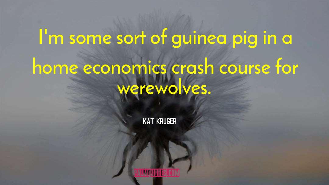 Guinea Pig quotes by Kat Kruger