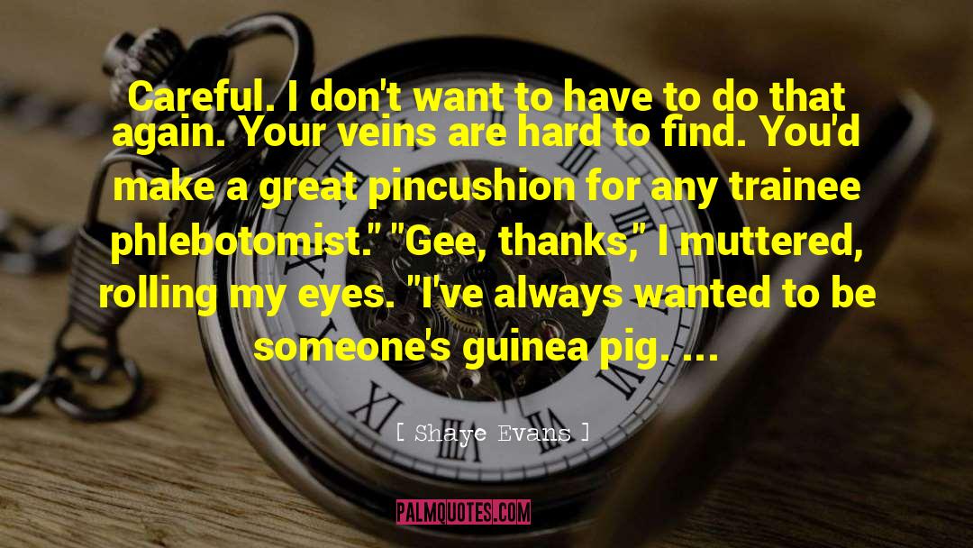 Guinea Pig quotes by Shaye Evans