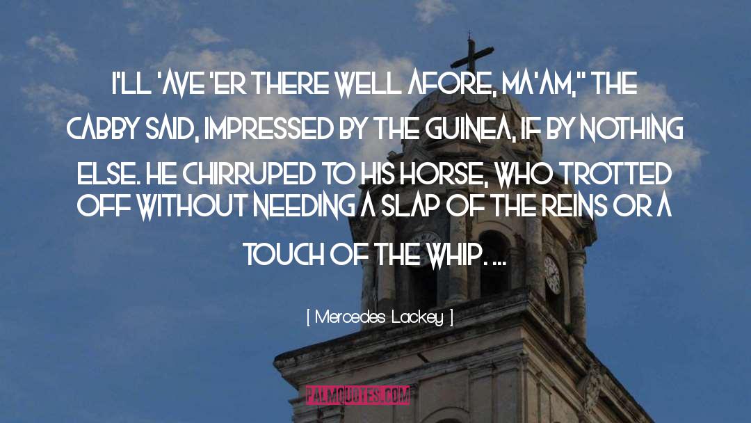 Guinea quotes by Mercedes Lackey