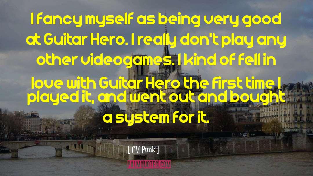 Guitar Hero quotes by CM Punk