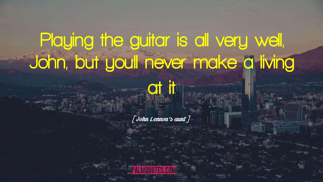 Guitar Hero quotes by John Lennon's Aunt