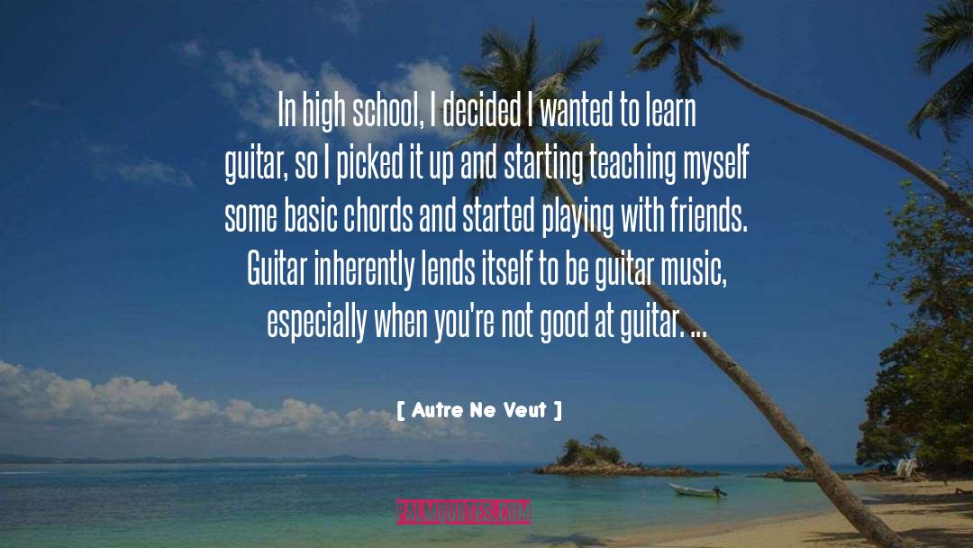 Guitar Music quotes by Autre Ne Veut