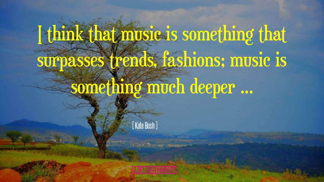 Guitar Music quotes by Kate Bush