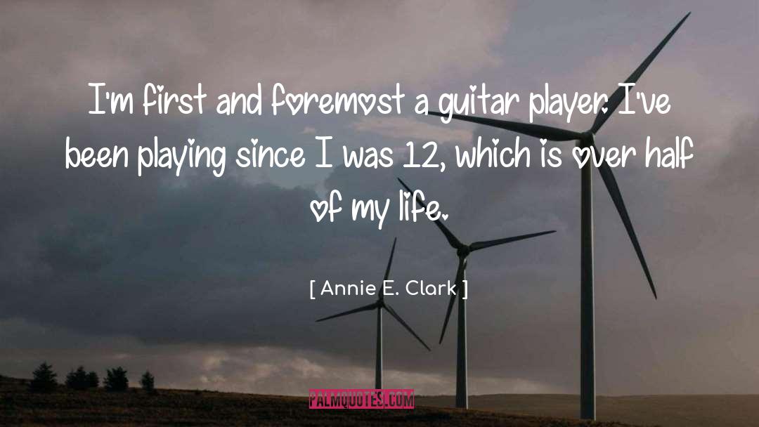 Guitar Player quotes by Annie E. Clark