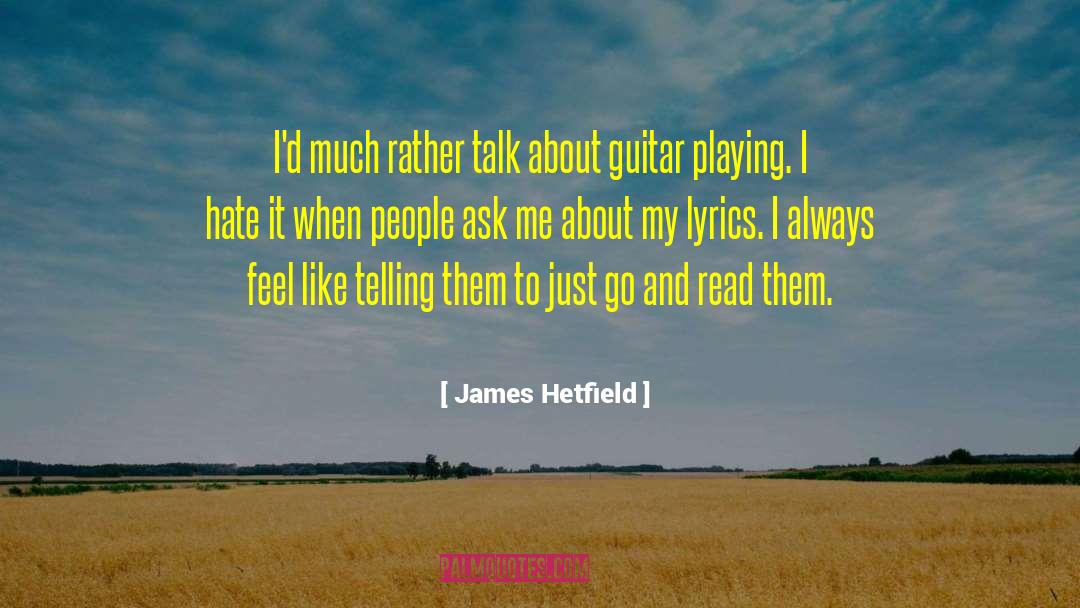 Guitar Playing quotes by James Hetfield