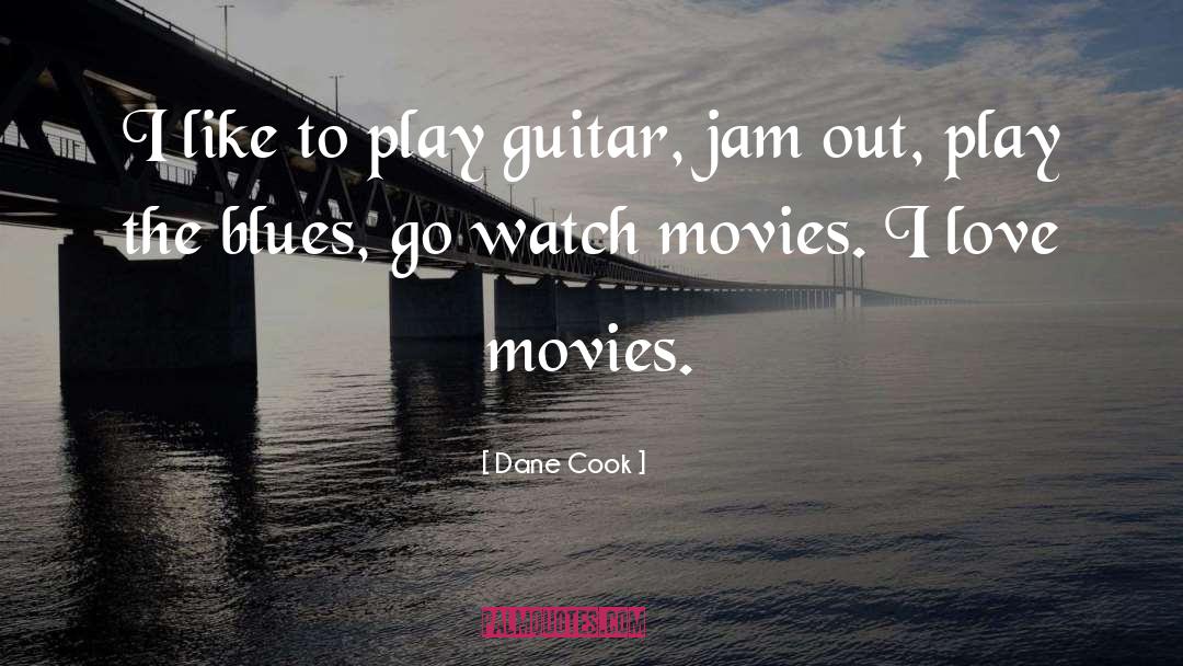 Guitar Playing quotes by Dane Cook