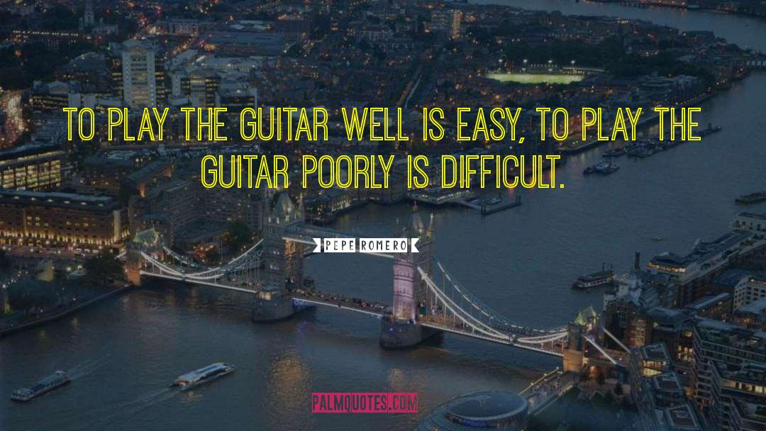 Guitar Playing quotes by Pepe Romero