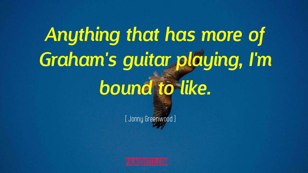 Guitar Playing quotes by Jonny Greenwood