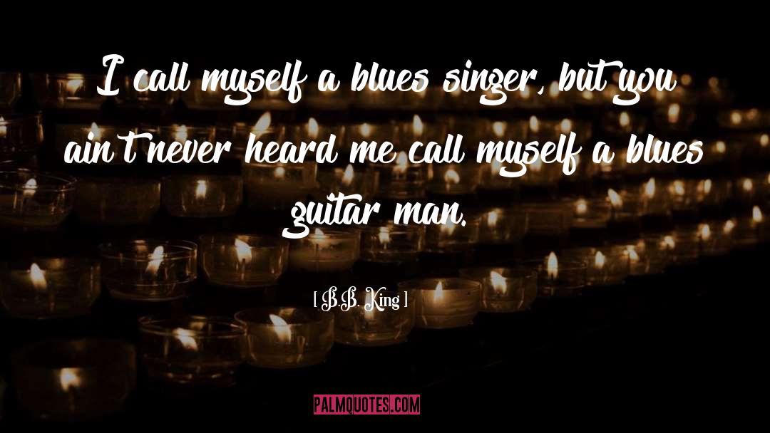 Guitar quotes by B.B. King