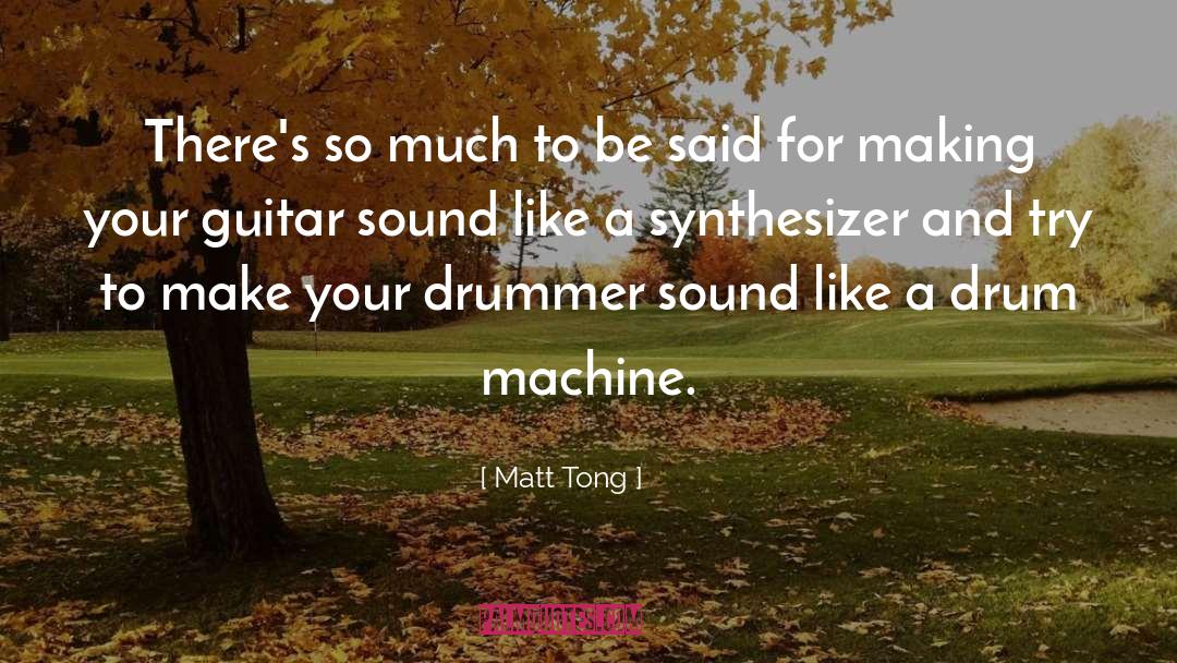 Guitar Sound quotes by Matt Tong