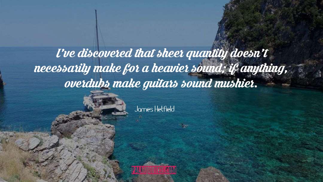 Guitar Sound quotes by James Hetfield