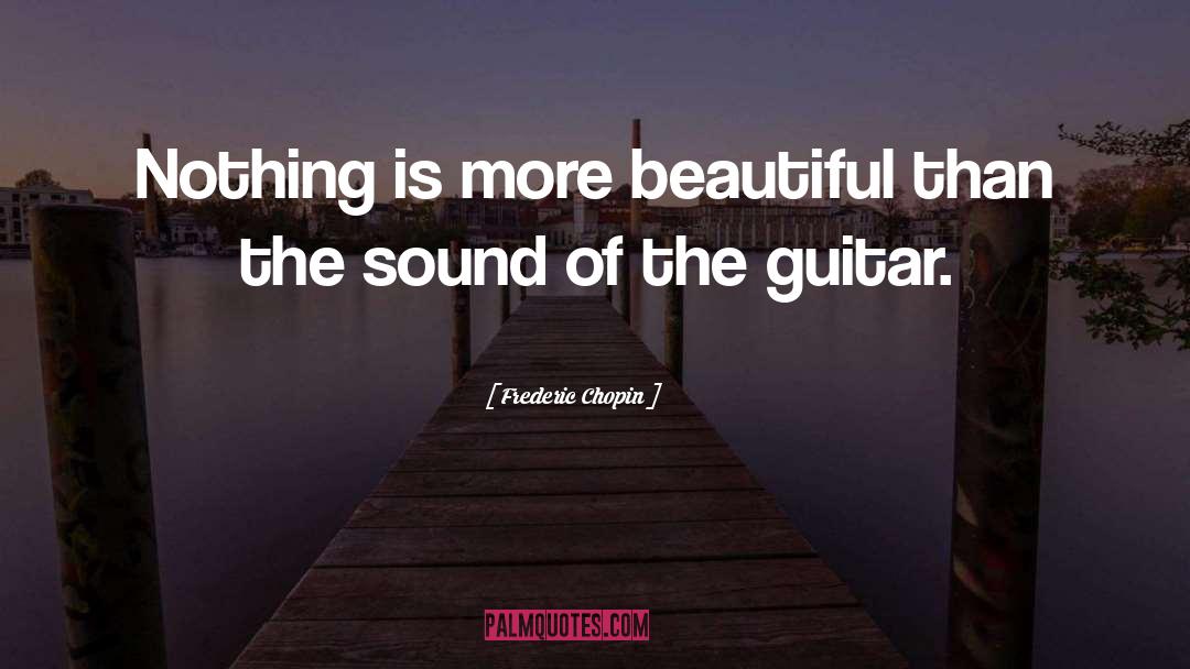 Guitar Sound quotes by Frederic Chopin