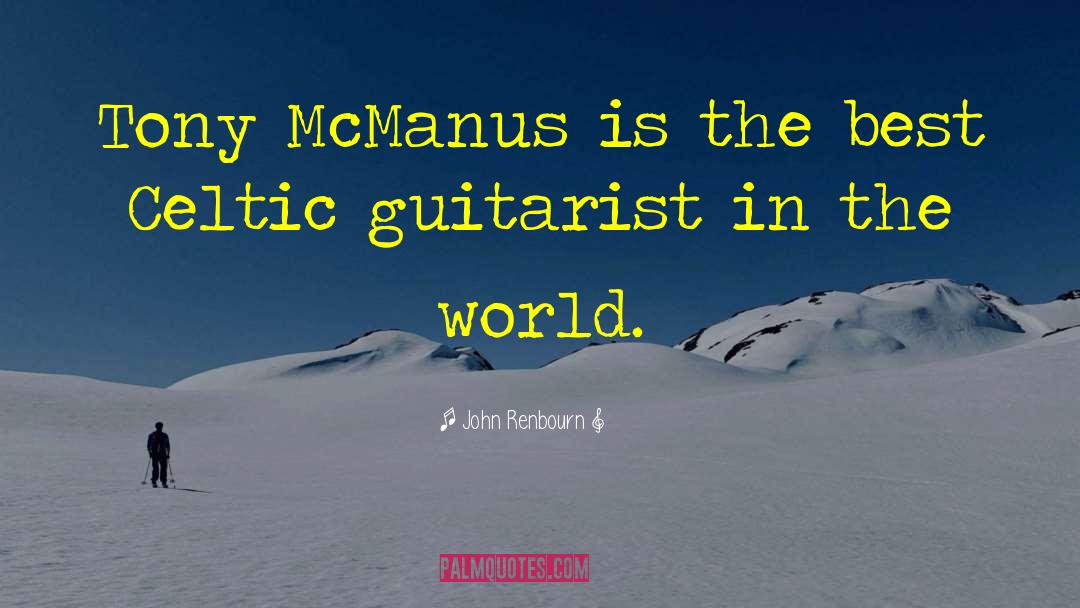 Guitarist quotes by John Renbourn