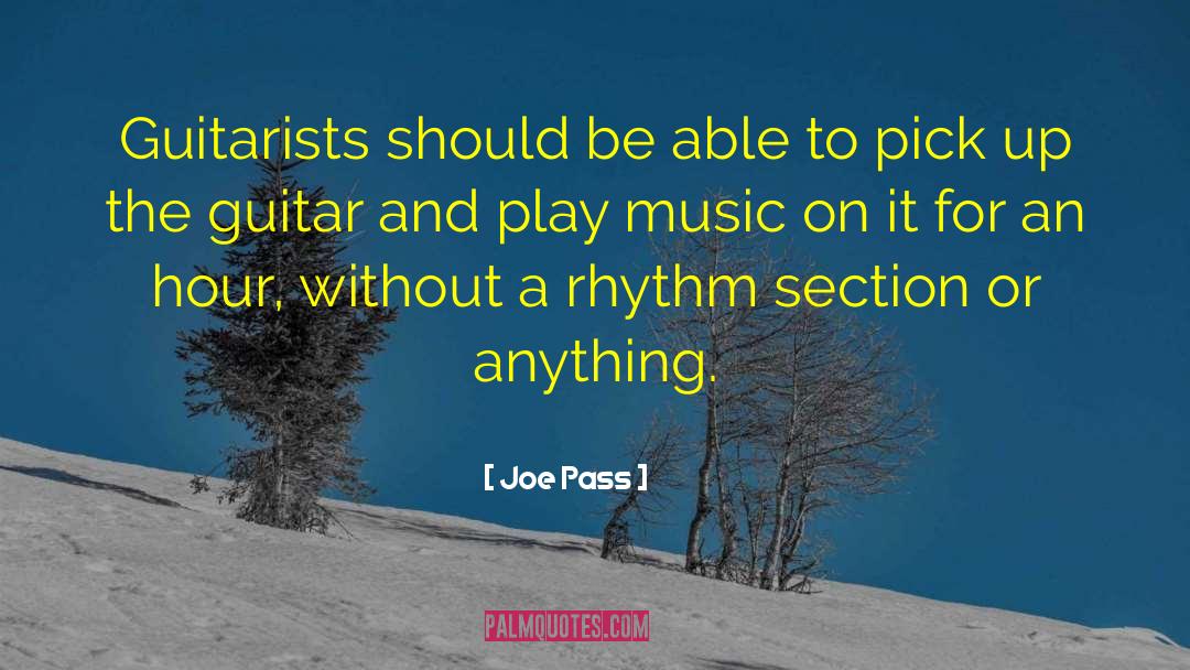 Guitarist quotes by Joe Pass