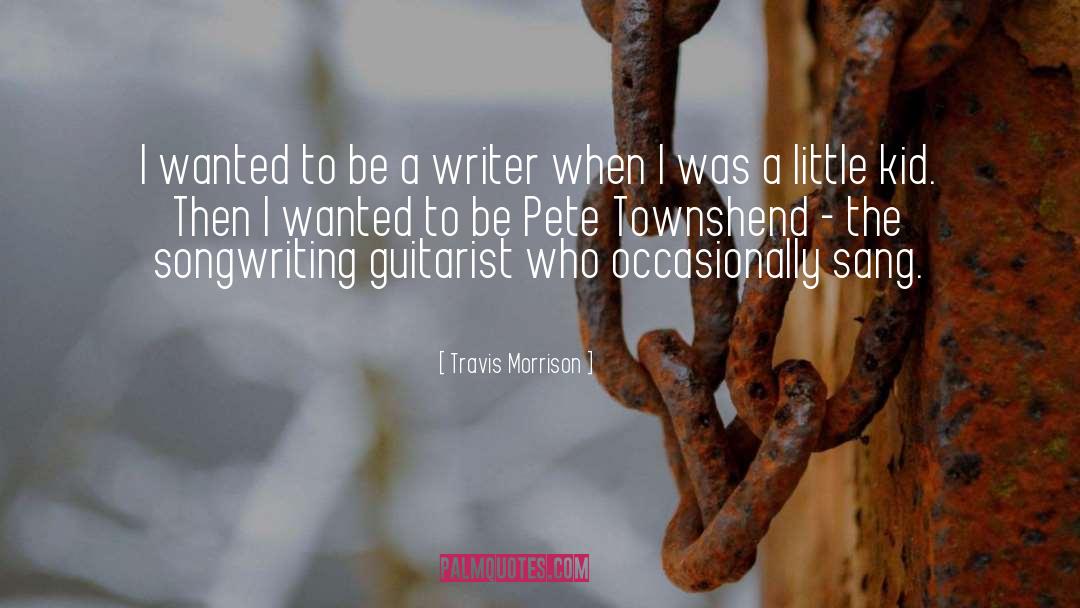 Guitarist quotes by Travis Morrison