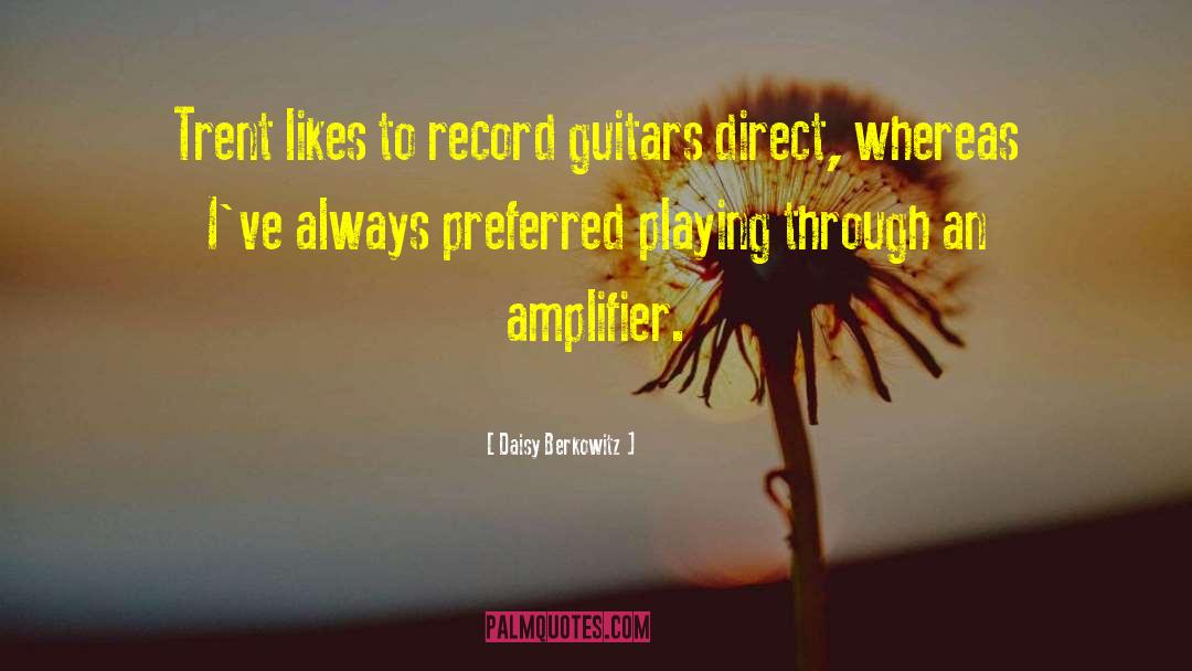 Guitars quotes by Daisy Berkowitz