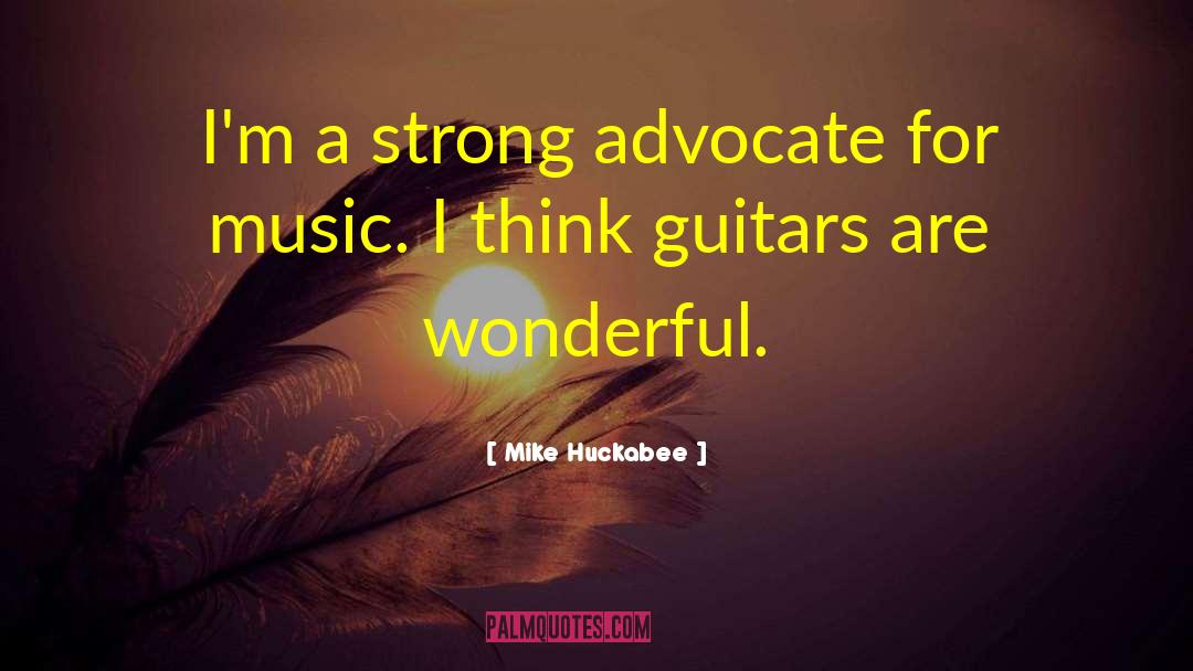 Guitars quotes by Mike Huckabee